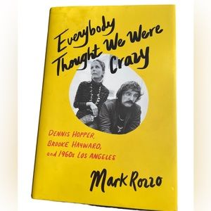 Everybody Thought We We’re Crazy:Dennis Hopper Brooke Hayward 1960s Los Angeles